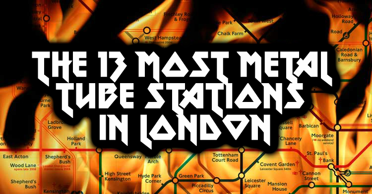 Οι 13 πιο metal σταθμοί του μετρό στο Λονδίνο