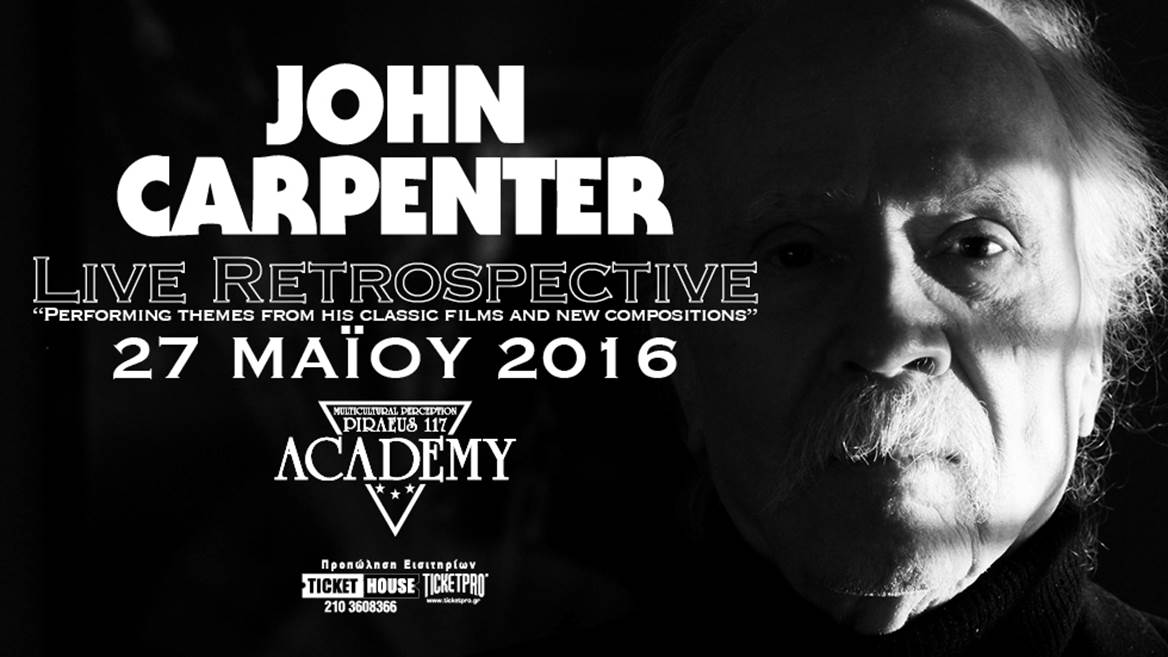 Ο John Carpenter θα εμφανιστεί μόνο την Παρασκευή 27 Μαΐου στο Piraeus 117 Academy