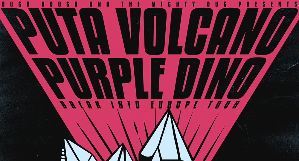Puta Volcano και Purple Dino σε Ευρωπαϊκή περιοδεία τον Μάιο