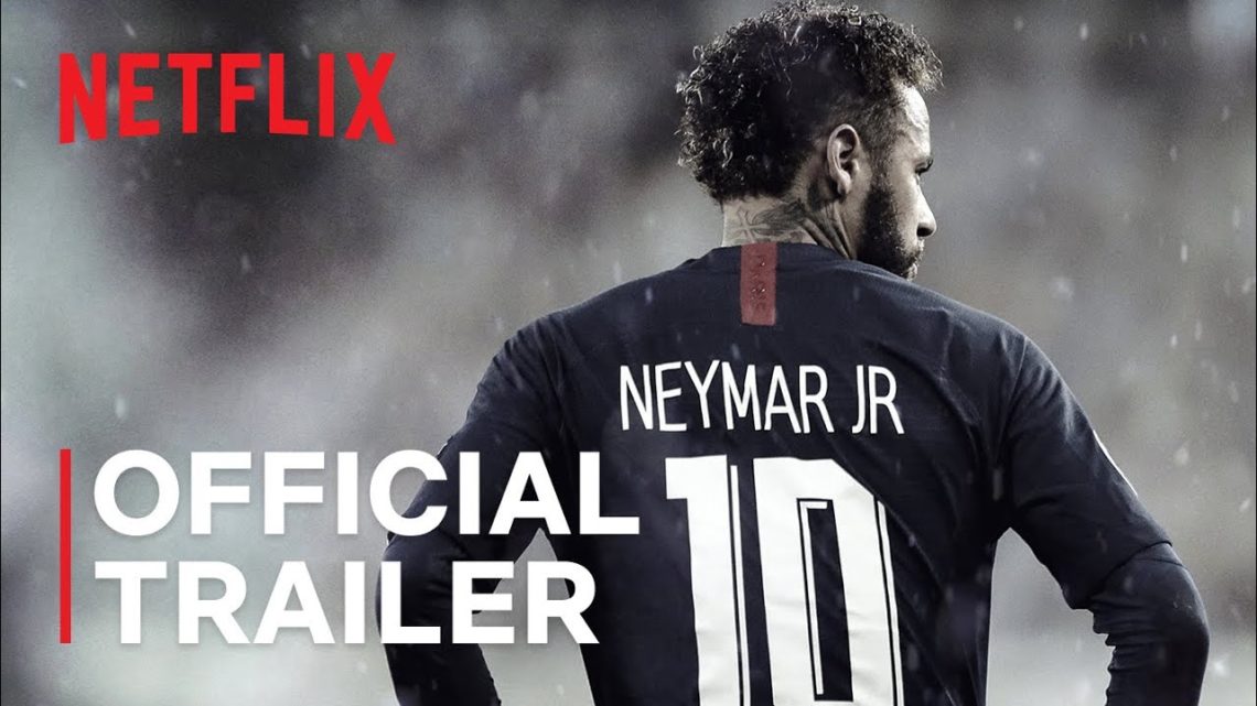 Νεϊμάρ: Το Τέλειο Χάος – Αυτό είναι το trailer για το ντοκιμαντέρ του Netflix - Roxx.gr